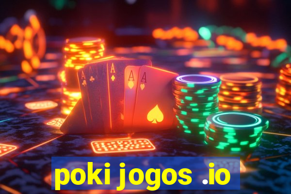 poki jogos .io