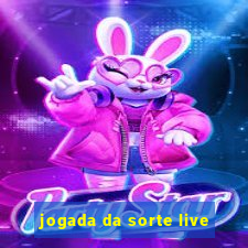 jogada da sorte live