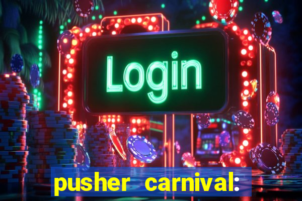 pusher carnival: coin master