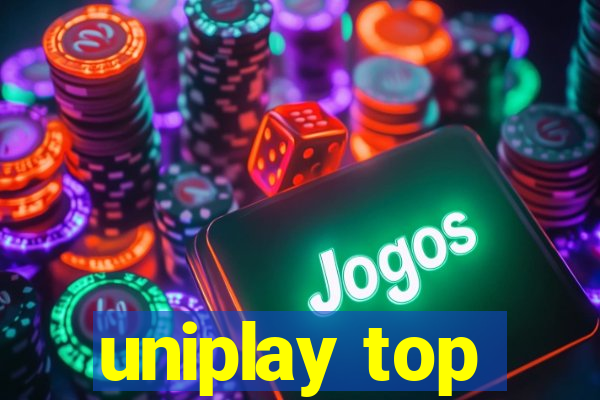 uniplay top