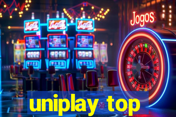 uniplay top