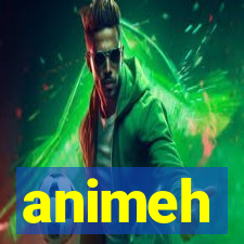 animeh