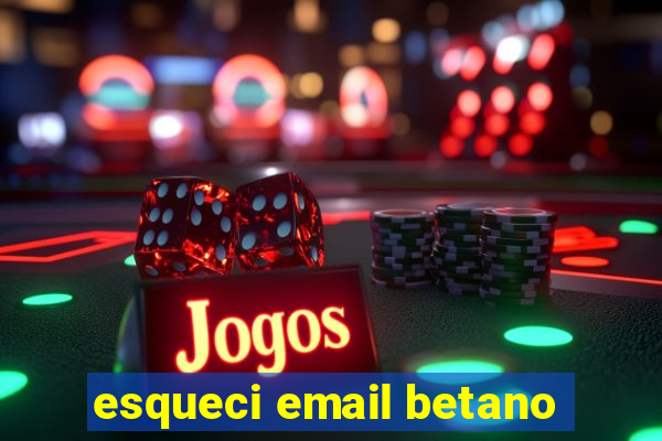 esqueci email betano