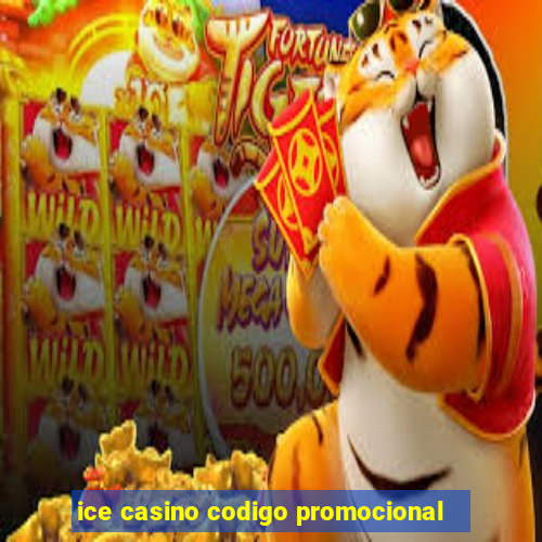 ice casino codigo promocional