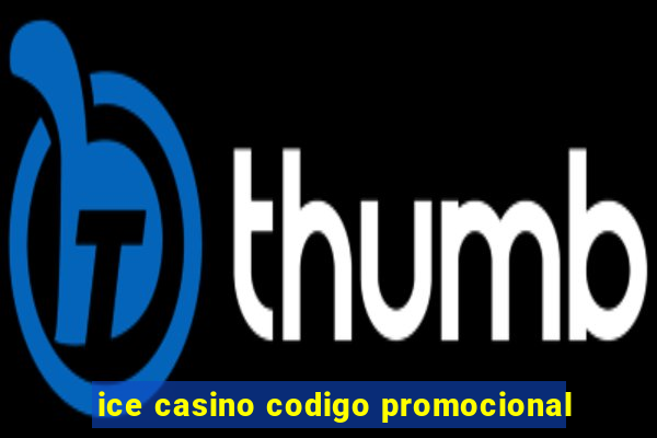 ice casino codigo promocional