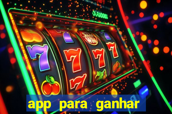 app para ganhar dinheiro jogando