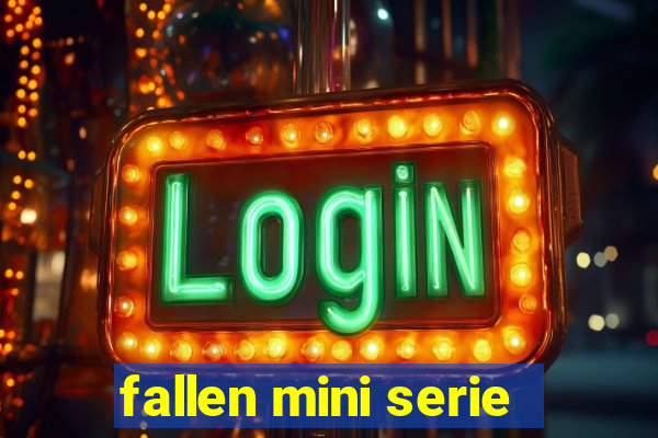 fallen mini serie