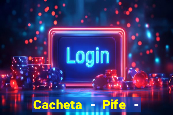 Cacheta - Pife - Jogo online