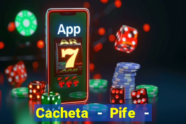 Cacheta - Pife - Jogo online