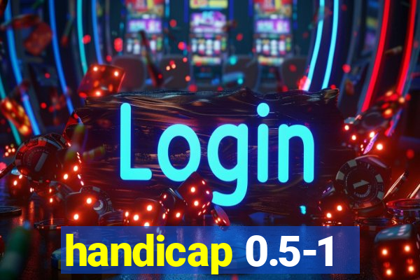 handicap 0.5-1