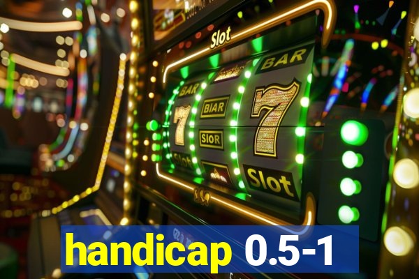 handicap 0.5-1