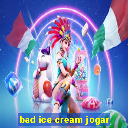 bad ice cream jogar