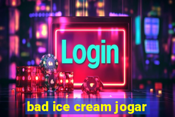 bad ice cream jogar