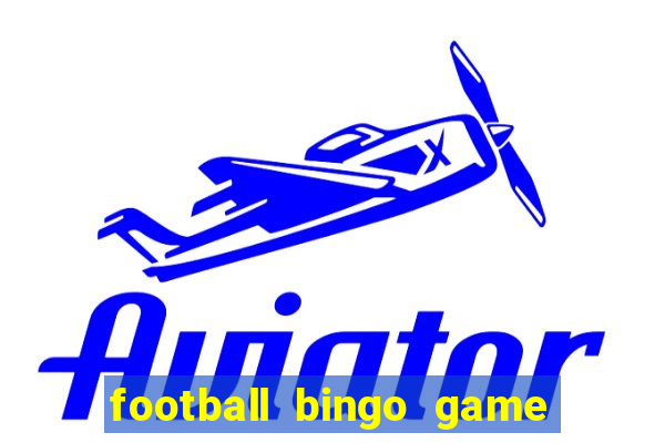 football bingo game - play now