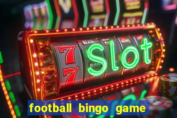 football bingo game - play now