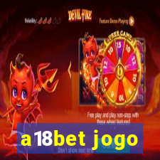 a18bet jogo