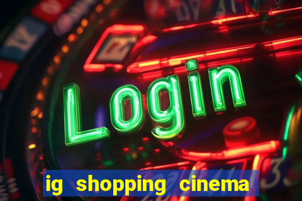 ig shopping cinema porto velho