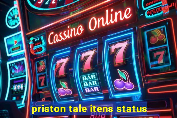 priston tale itens status