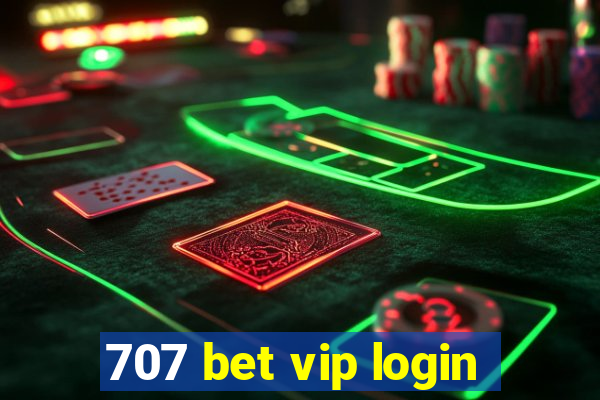 707 bet vip login