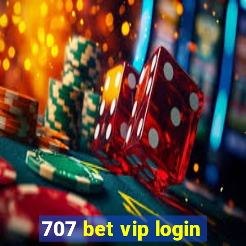 707 bet vip login