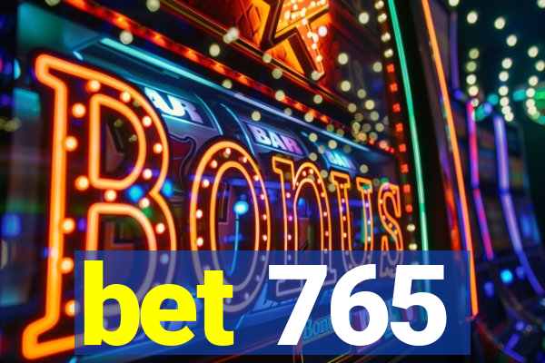 bet 765