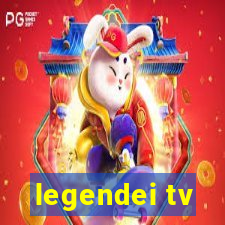 legendei tv