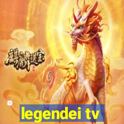 legendei tv