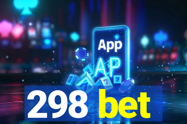 298 bet