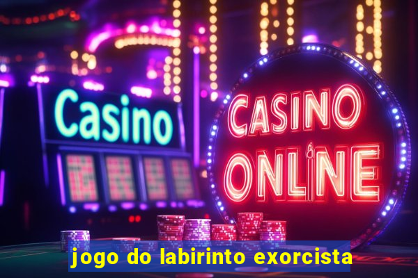 jogo do labirinto exorcista