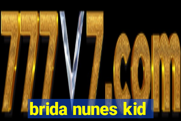 brida nunes kid