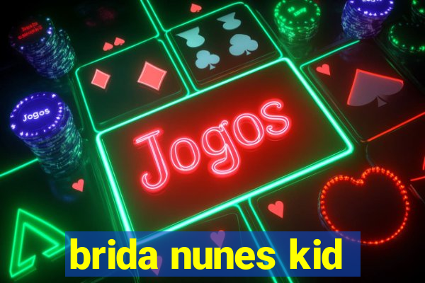 brida nunes kid