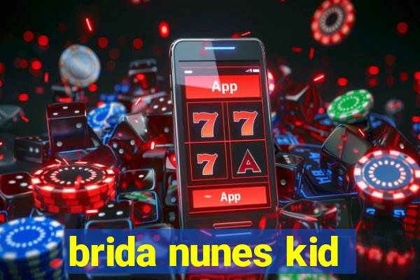 brida nunes kid