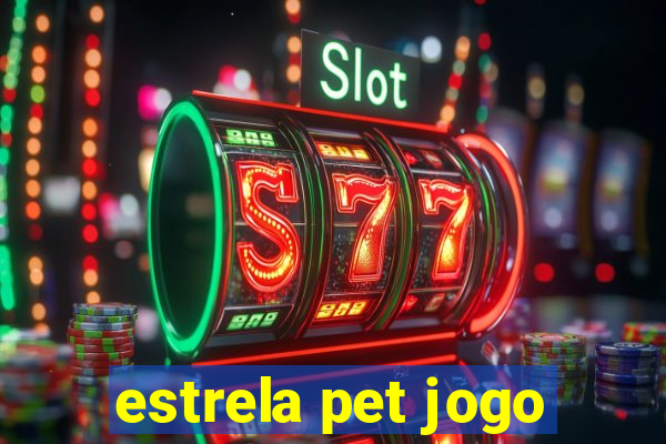 estrela pet jogo