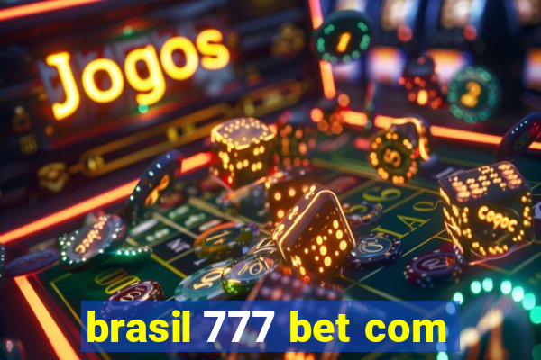 brasil 777 bet com