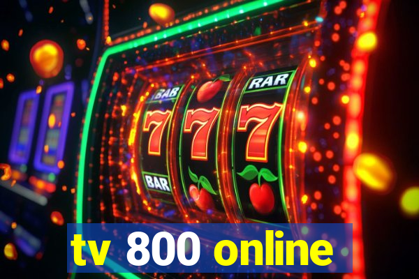 tv 800 online