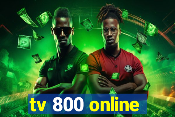 tv 800 online