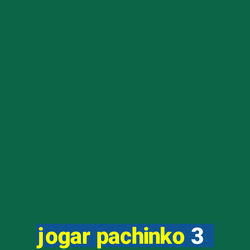 jogar pachinko 3