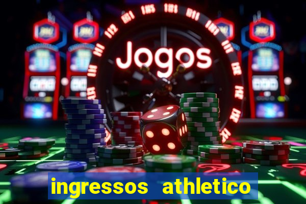 ingressos athletico x flamengo