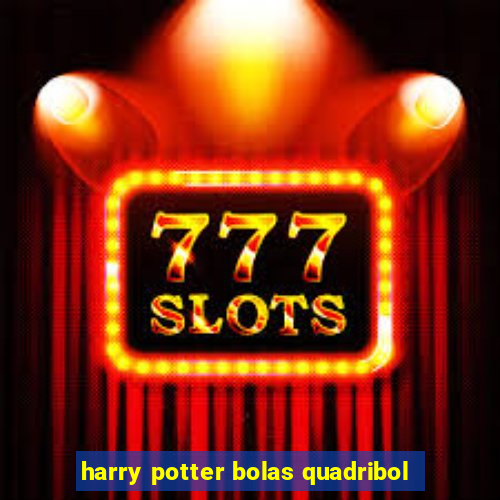 harry potter bolas quadribol