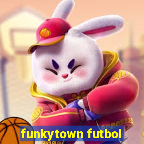 funkytown futbol