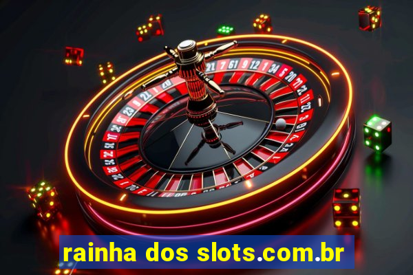 rainha dos slots.com.br