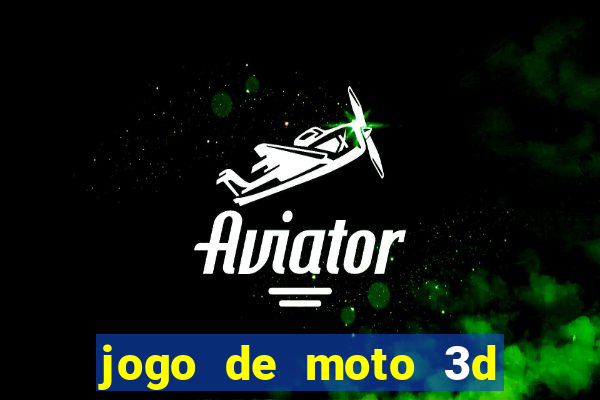 jogo de moto 3d de grau