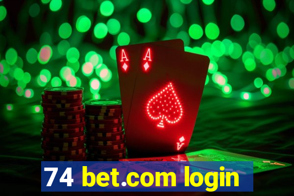 74 bet.com login