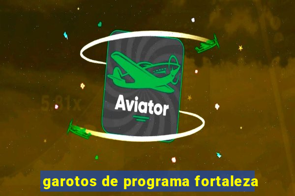 garotos de programa fortaleza