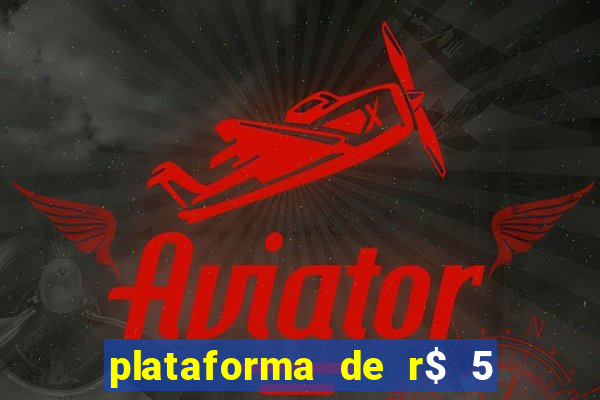 plataforma de r$ 5 para jogar