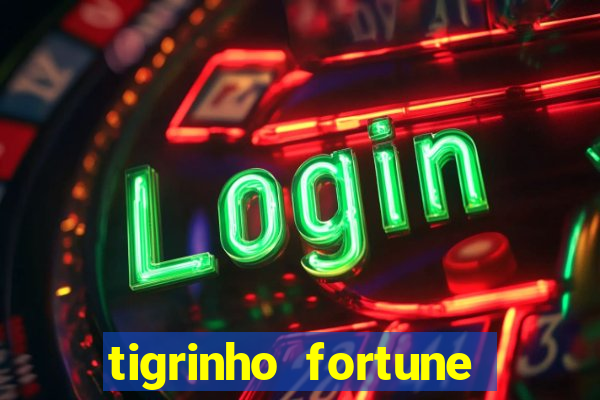 tigrinho fortune dinheiro infinito