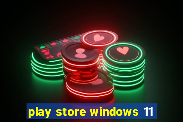 play store windows 11