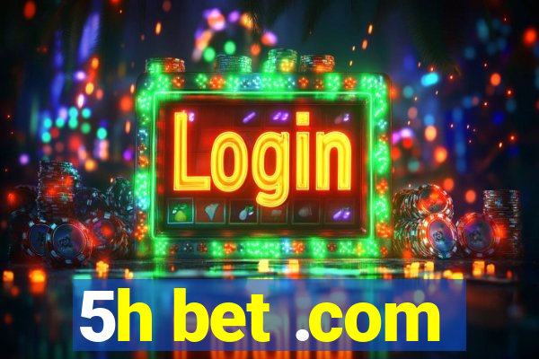 5h bet .com