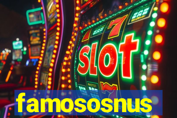 famososnus