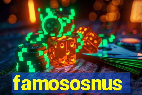 famososnus